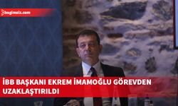 Ekrem İmamoğlu görevden uzaklaştırıldı