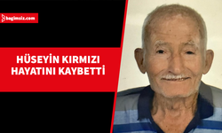 Hüseyin Kırmızı hayatını kaybetti...