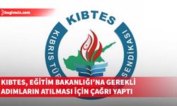 KIBTES’den Milli Eğitim Bakanlığa çağrı: “Gerekli adımları atmalı, eğitimin aksamadan devam etmesini sağlamalıdır”