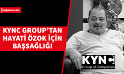 KYNC Group’tan Hayati Özok İçin Başsağlığı Mesajı