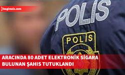 Yeniboğaziçi’nde ithali yasak elektronik sigara bulundu...Bir kişi tutuklandı