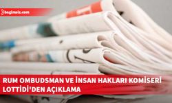 Rum Ombudsman ve İnsan Hakları Komiseri Lottidi'den açıklama