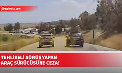 Tehlikeli sürüş yapan araç sürücüsü İskele Polis Müdürlüğü ekipleri tarafından rapor edildi...