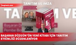 Başaran Düzgün’ün yeni kitabı için tanıtım etkinliği düzenleniyor