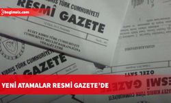 Yeni atamalar Resmi Gazete’de