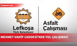 Lefkoşa Mehmet Vahip Caddesi'nde hafta sonu asfaltlama yapılacak