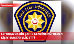 Lefkoşa'da kendisine küfreden bir kişiyi dövüp, hastanelik etti