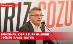 Erhürman: Kıbrıs Türk halkının değişim iradesi nettir
