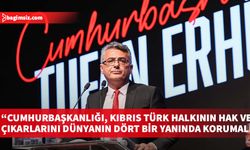 Erhürman: Cumhurbaşkanlığı, Kıbrıs Türk halkının hak ve çıkarlarını dünyanın dört bir yanında korumalı