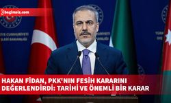 Hakan Fidan, PKK'nın fesih kararını değerlendirdi: Tarihi ve önemli bir karar