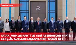 Tatar, UBP, AK Parti ve Yeni Azerbaycan Partisi gençlik kolları başkanlarını kabul etti