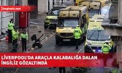 Liverpool'da araçla kalabalığa dalan İngiliz, cinayete teşebbüs ve uyuşturucu suçlarından gözaltında