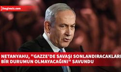 Netanyahu, "Gazze'de savaşı sonlandıracakları bir durumun olmayacağını" savundu