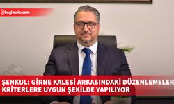 Şenkul: Girne Kalesi arkasındaki düzenlemeler kriterlere uygun şekilde yapılıyor