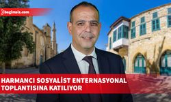 Harmancı Sosyalist Enternasyonal toplantısına katılıyor