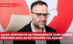 Çeler: Hükümetin antidemokratik tavrı sadece direnişin daha da büyümesine yol açacak