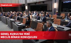Genel Kurul'da yeni Meclis binası konuşuldu