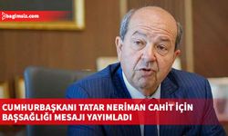 Cumhurbaşkanı Tatar Neriman Cahit için başsağlığı mesajı yayımladı