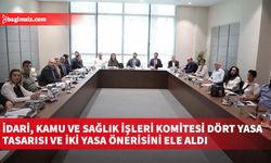 İdari, Kamu ve Sağlık İşleri Komitesi dört yasa tasarısı ve iki yasa önerisini ele aldı