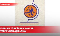 Kıbrıslı Türk İnsan Hakları Vakfı’ndan açıklama