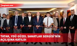 Tatar, YDÜ Güzel Sanatlar Sergisi’nin açılışına katıldı