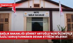 Sağlık Bakanlığı Şöhret Artuğlu’nun ölümüyle ilgili soruşturma sürecinin devam ettiğini bildirdi