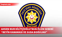 Denizde ölü bulunan Kilitçioğlu’nun ölüm sebebi “beyin kanaması ve suda boğulma”