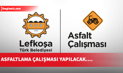 Lefkoşa Türk Belediyesi'nden asfaltlama çalışması uyarısı...