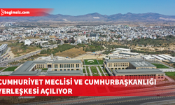 Cumhurbaşkanlığı ve Cumhuriyet Meclisi Yerleşkesi, yarın törenle açılacak