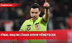 Ziraat Türkiye Kupası finalini Cihan Aydın yönetecek