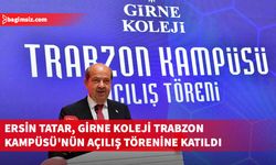 Cumhurbaşkanı Ersin Tatar, Girne Koleji Trabzon Kampüsü'nün açılışını gerçekleştirdi