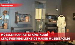 Lefke Maden Müzesi düzenlenen törenle açıldı: Hedef tüm ilçelerde bir müze!