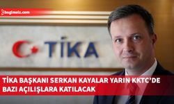 Türk İşbirliği ve Koordinasyon Ajansı Başkanlığı Başkanı Serkan Kayalar KKTC’de bazı açılışlara katılacak