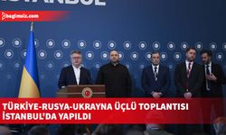 Türkiye-Rusya-Ukrayna Üçlü Toplantısı İstanbul'da yapıldı