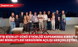 KTTB Bisiklet Günü Etkinliği Kapsamında Kıbrıs’ın Eski Bisikletleri Sergisinin Açılışı Gerçekleştirildi