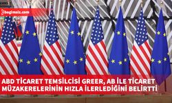 ABD Ticaret Temsilcisi Greer, AB ile ticaret müzakerelerinin hızla ilerlediğini belirtti