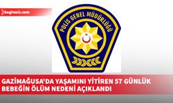 Gazimağusa'da yaşamını yitiren 57 günlük bebeğin ölüm nedeni açıklandı