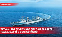 Tayvan: Ada çevresinde Çin'e ait 38 askeri hava aracı ve 8 gemi görüldü