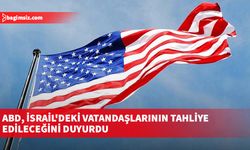 ABD, İsrail'deki vatandaşlarının tahliye edileceğini duyurdu