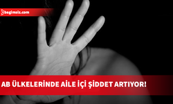 Avrupa'da tanık olunan aile içi şiddet olayları giderek artıyor...
