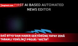 DAÜ BTYO’dan haber sektörüne yapay zekâ tabanlı yenilikçi proje: “AICTA”