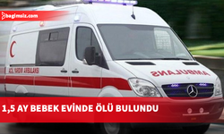Gazimağusa’da 1,5 aylık bebek yatağında ölü bulundu