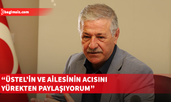 Gürcafer’den Üstel’e taziye mesajı