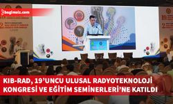 KIB-RAD, Türk Medikal Radyoteknoloji Derneği tarafından düzenlenen 19’uncu Ulusal Radyoteknoloji Kongresi ve Eğitim Seminerleri’ne katıldı