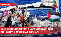 Türkiye, İsrail’in müdahale ettiği Madleen Gemisindeki vatandaşları için devrede