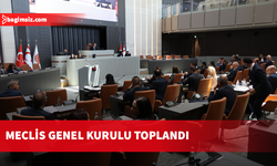 Meclis Genel Kurulu toplandı