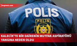 Kalecik’te bir dairenin mutfak aspiratörünün kısa devre yapması sonucu yangın çıktı