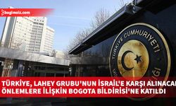 Türkiye, Lahey Grubu'nun İsrail'e karşı alınacak önlemlere ilişkin Bogota Bildirisi'ne katıldı