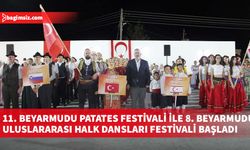 11. Beyarmudu Patates Festivali ile 8. Beyarmudu Uluslararası Halk Dansları Festivali başladı