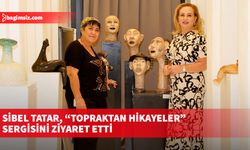 Sibel Tatar, “Topraktan Hikayeler” sergisini ziyaret etti